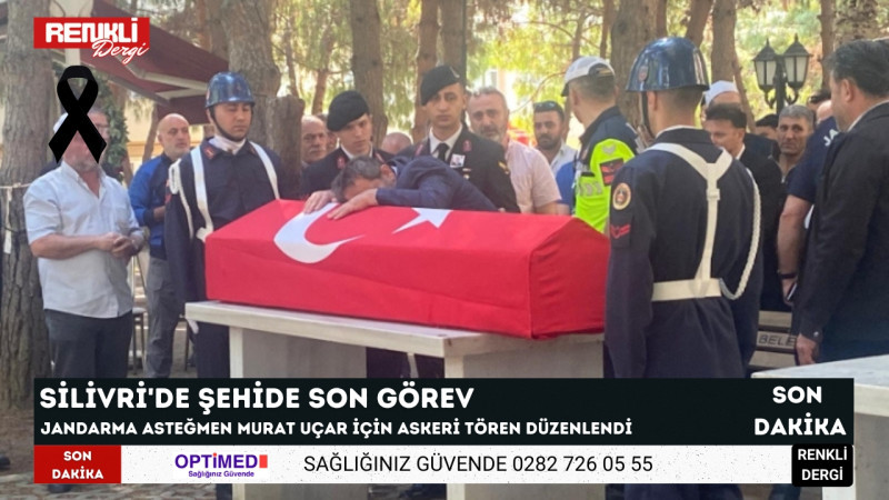 Silivri'de şehide son görev