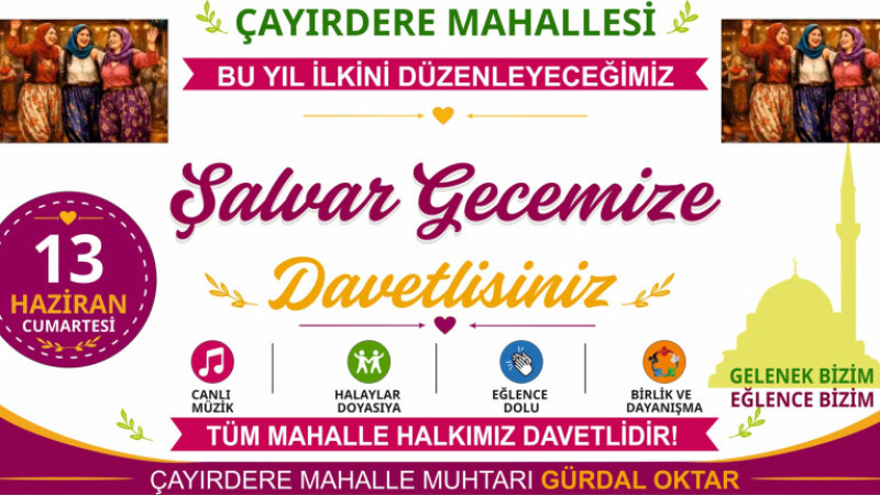 Çayırdere Mahallesi’nde İlk Kez “Şalvar Gecesi” Düzenlenecek