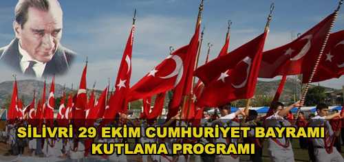 Silivri 29 Ekim Cumhuriyet Bayramı  Kutlama Programı