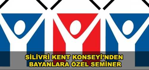 Silivri Kent Konseyi'nden Bayanlara Özel Seminer